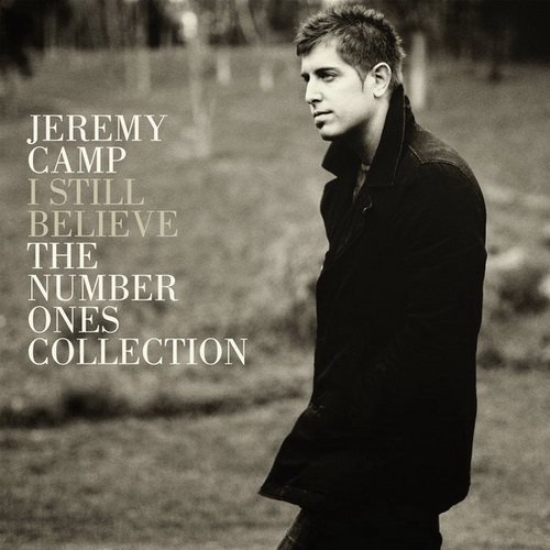 Jeremy Camp I Still Believe The Number Ones Collection Rar