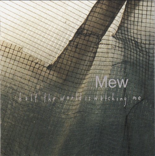 Mew -《Half The World Is Watching Me》[FLAC