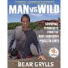 Man Vs. Wild: Survival Techniques from the Most Dangerous Places on Earth [精装]