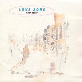 Chet Baker -《Love Song》[FLAC]
