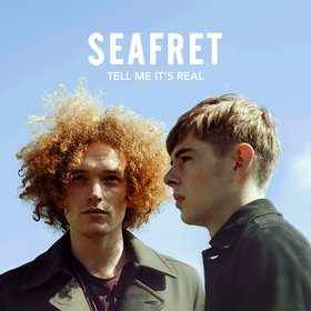 Seafret -《Tell Me It's Real》[MP3]