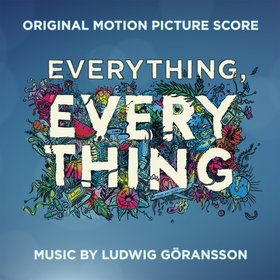 Ludwig Goransson -《一切的一切》(Everything, Everything)Original Motion Picture Score[MP3]