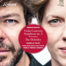 Isabelle Faust & Pablo Heras-Casado -《德尔颂小提琴协奏曲 等》(Mendelssohn: Violin Concerto - Symphony No. 5 & The Hebrides)[24 bits 96 KHz][FLAC]