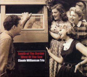 Claude Williamson Trio -《South of the Border, West of the Sun》(国境之南、太阳之西)[FLAC]