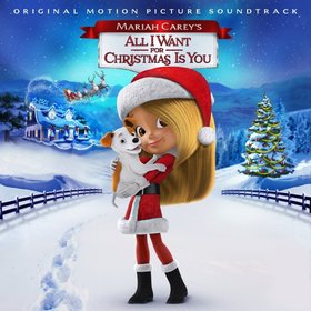 原声大碟 -《玛丽亚·凯莉之圣诞节我想要的只有你》(Mariah Carey's All I Want for Christmas Is You)Original Motion Picture Soundtrack[iTunes Plus AAC]