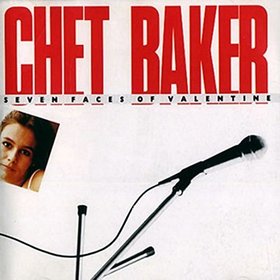 Chet Baker -《Seven Faces of Valentine》[FLAC]