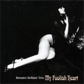 Renato Sellani Trio -《My Foolish Heart》(执迷不悔)[FLAC]