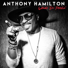 Anthony Hamilton -《What I'm Feelin'》[MP3]