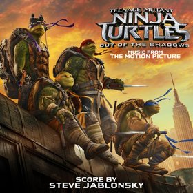 Steve Jablonsky -《忍者神龟2：破影而出》(Teenage Mutant Ninja Turtles: Out of the Shadows) Music from the Motion Picture[FLAC]