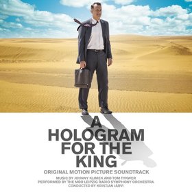 Johnny Klimek & Tom Tykwer -《国王的全息图》(A Hologram for the King)Original Motion Picture Soundtrack[MP3]